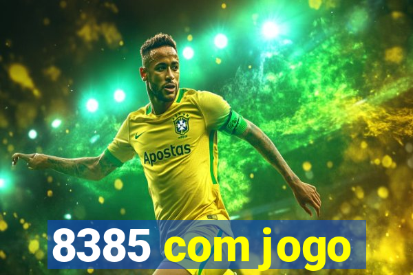 8385 com jogo